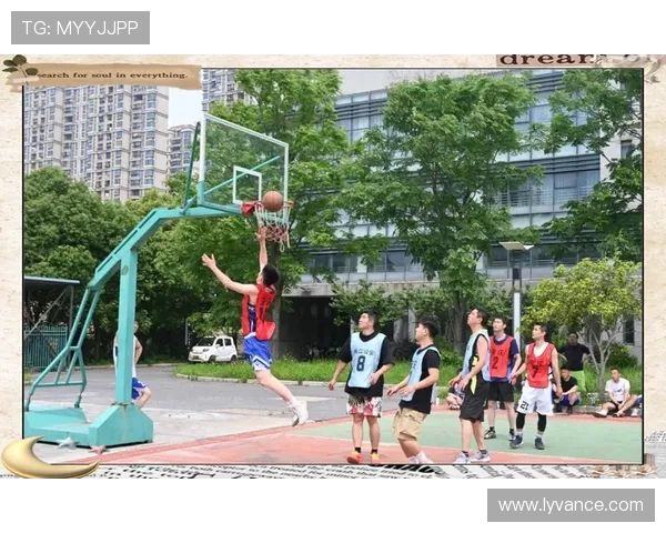 以篮球精神凝聚青春力量共筑团队梦想闪耀赛场辉煌